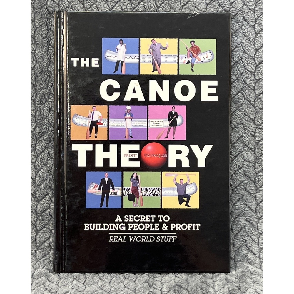 Canoe Theory : A Secret to Building People and Profit by Marhnelle S....